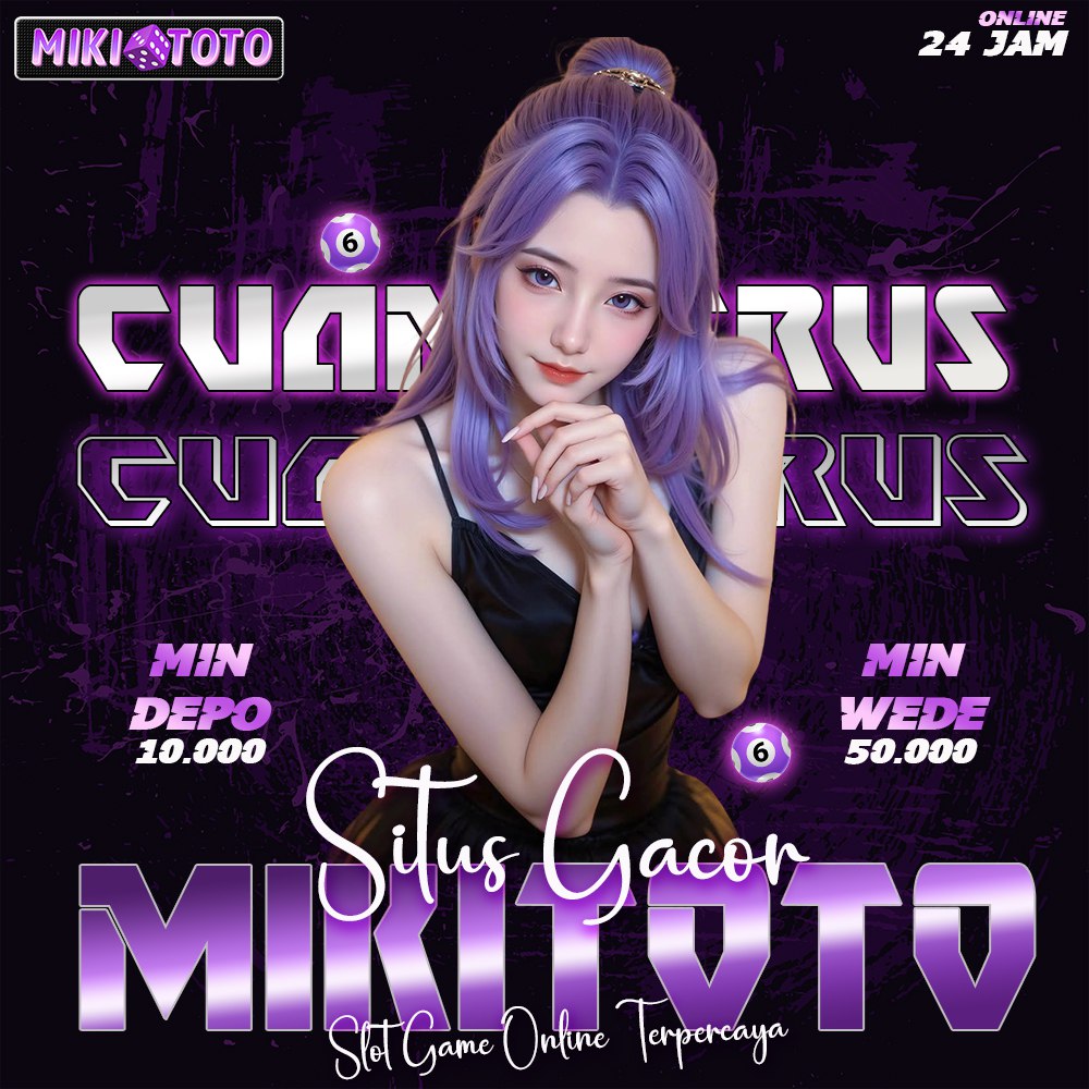 MIKITOTO: Situs Slot Online Resmi Gacor 2025 JP Maxwin Pasti Bayar